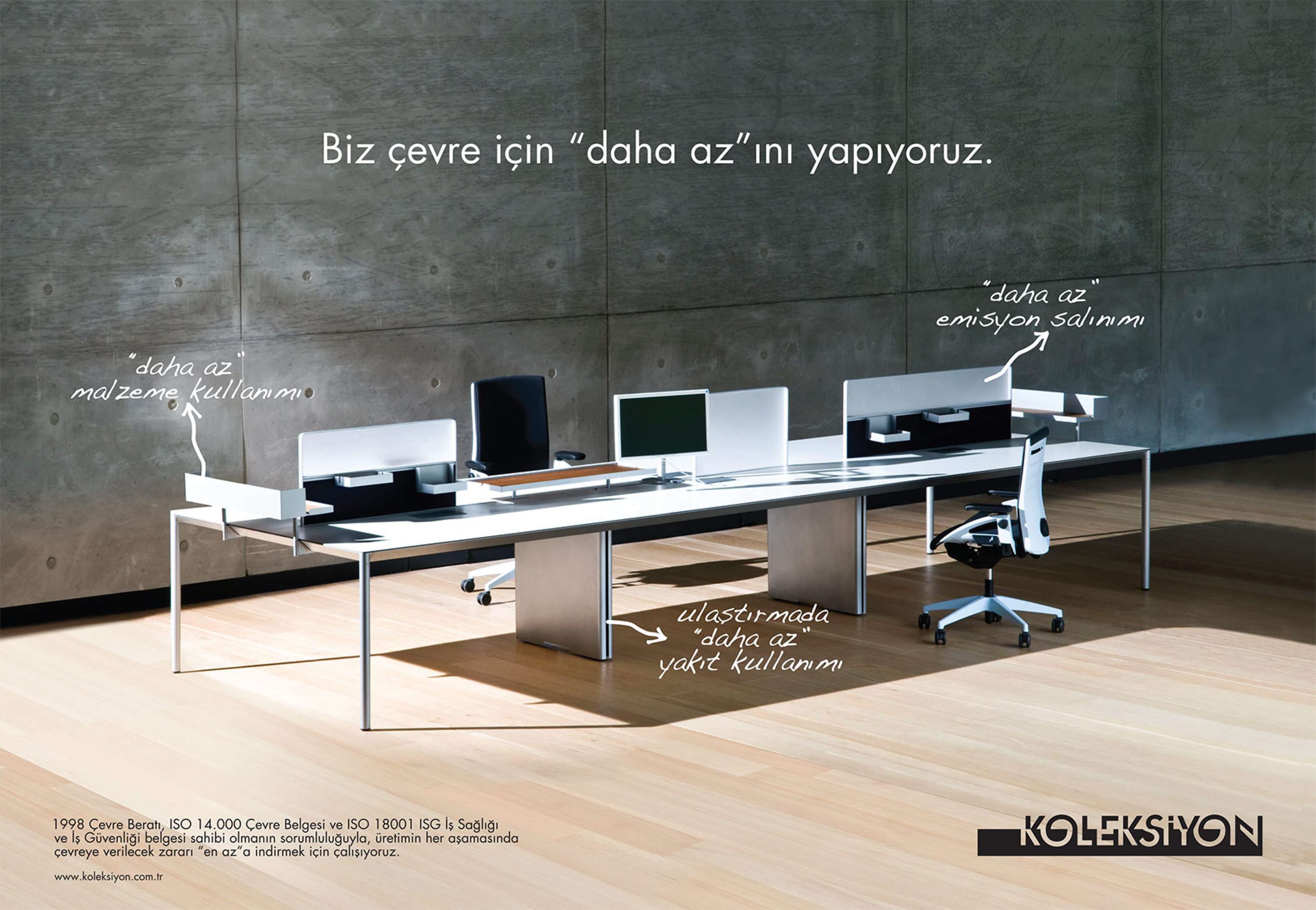 BİZ ÇEVRE İÇİN “DAHA AZ”INI YAPIYORUZ.